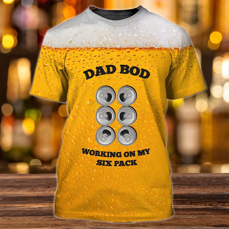 Beer Dad Trends Store 3D T shirts Beer lover's Dad Bod, working on my six pack T shirts