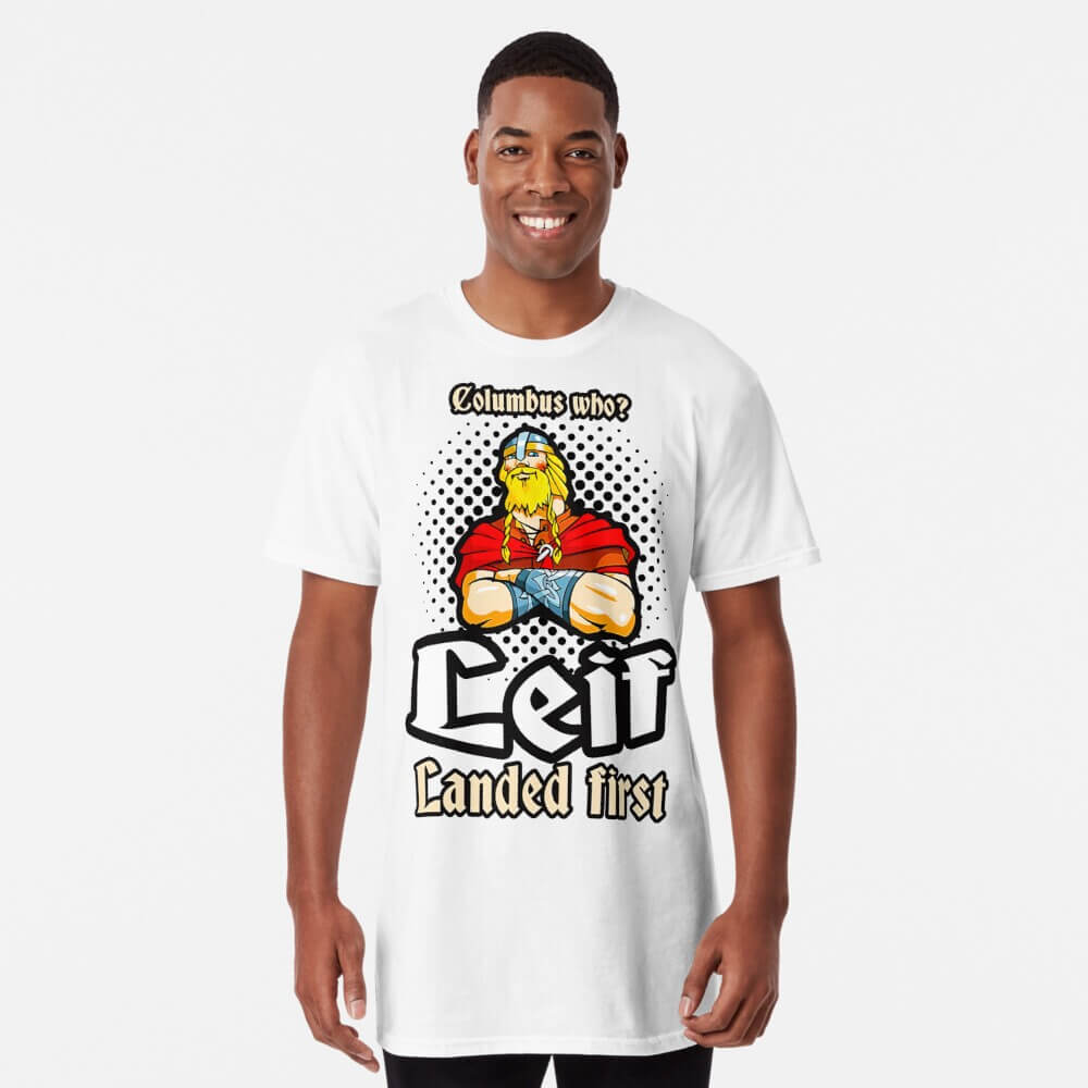 Columbus Who Leif Landed First Leif Erikson Day T Shirt Columbus Who Leif Landed First Leif Erikson Day T Shirt White