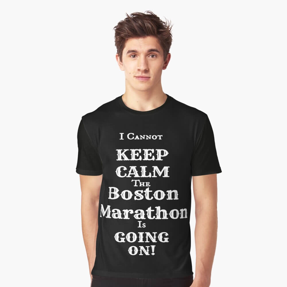 Keep Calm For Boston Marathon Shirt I cannot Keep Calm For Boston Marathon Shirt black