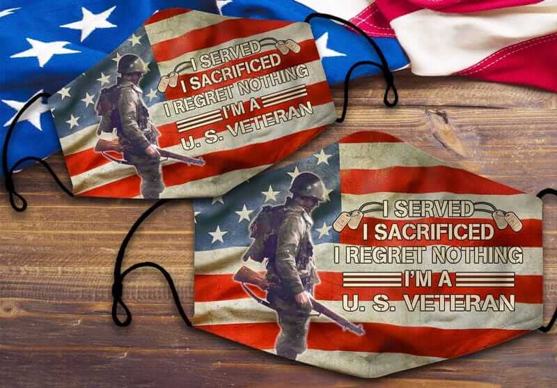 I Regret Nothing I'm An US Army Veteran Face Mask