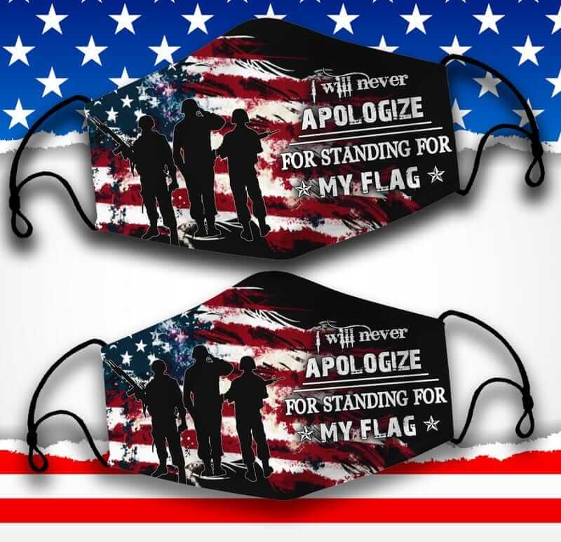 I Will Never Apologize For Standing For My Flag U.S Veteran Face Mask