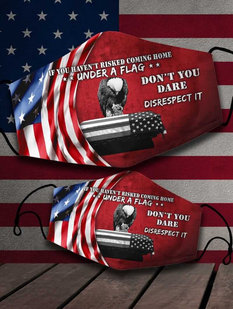  Don't You Dare Disrespect It Veteran Face Mask Coffin and Eagle