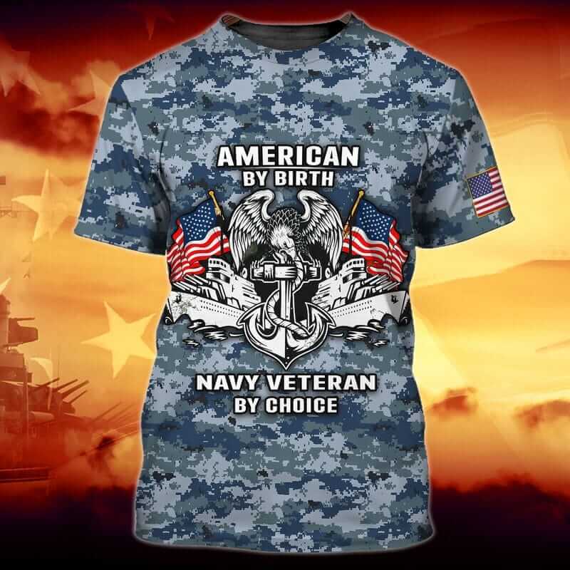 American By Birth Navy Veteran By Choice T Shirts