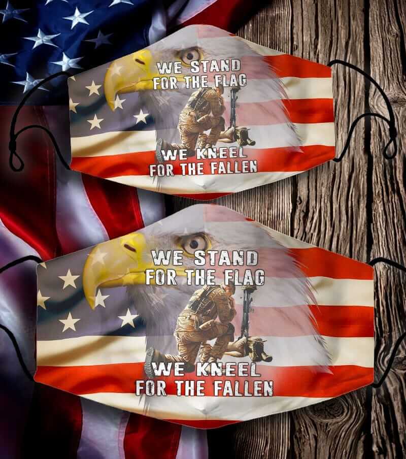 We Stand For The Flag We Kneel For The Fallen Veteran Face Mask