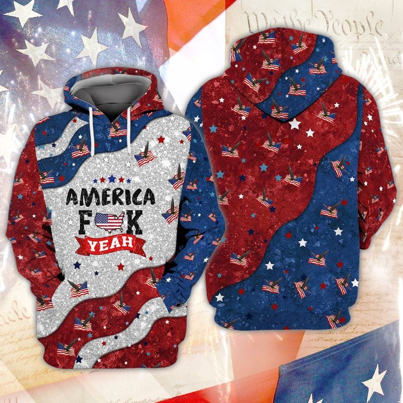 America Fuck Yeah 3D Hoodie American themed clothing