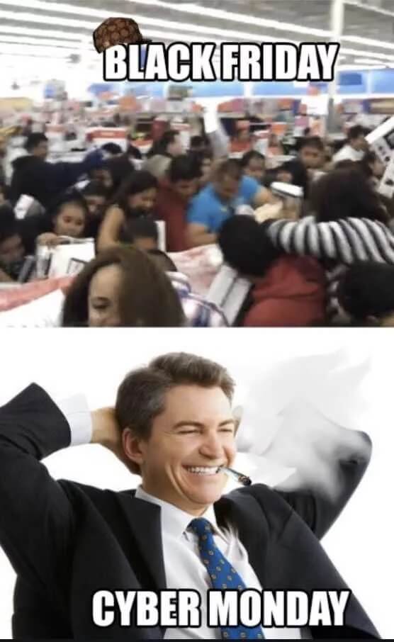 Cyber Monday memes Black Friday the opposite funny