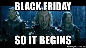 Black Friday so it begins movie meme
