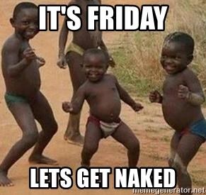 Black Friday puns let's get naked Black Friday puns let's get naked Africa kids dancing