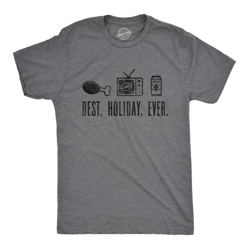 Best holiday ever Thanksgiving T Shirts Best holiday ever Thanksgiving T Shirts gray short sleeve