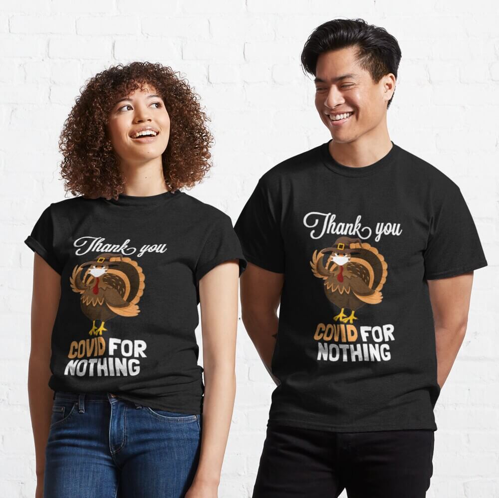 Thank you Covid for nothing Thanksgiving T Shirts Thank you Covid for nothing Thanksgiving T Shirts black short sleeve man and woman