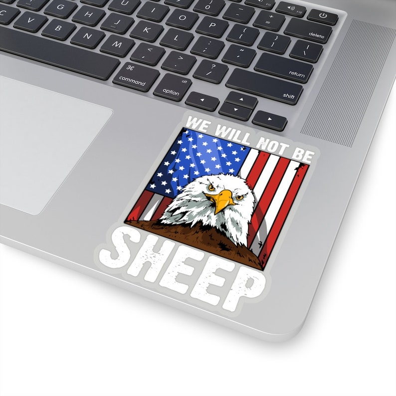 WE WILL NOT BE SHEEP EAGLE AMERICA STICKER US Flag laptop