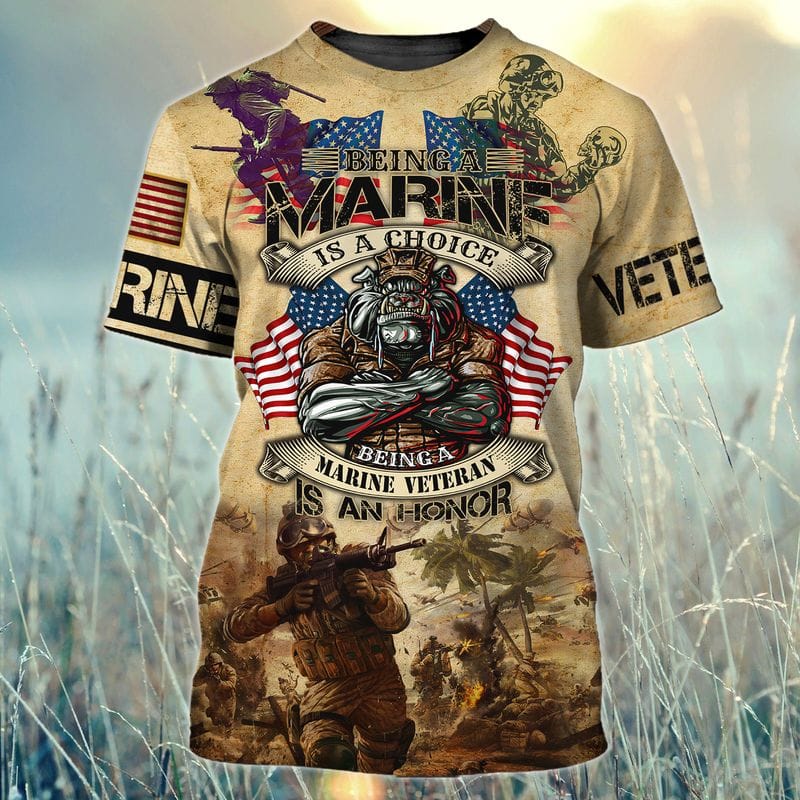 “Being An Marine Is A Choice, Being A Marine Veteran Is A Honor” 