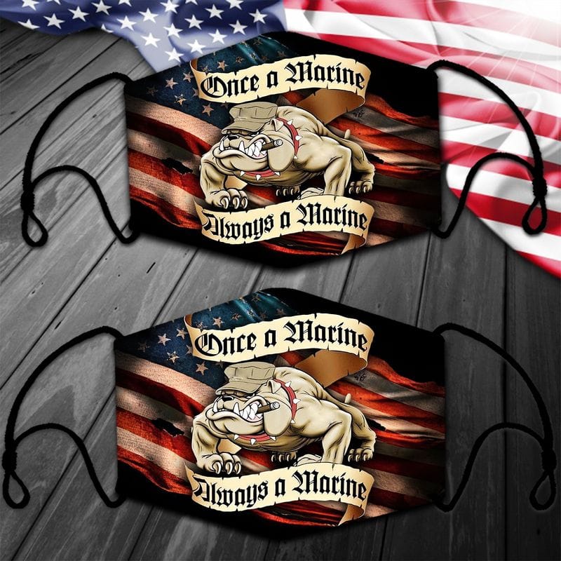 Once A Marine, Always A Marine Usmc Face Mask