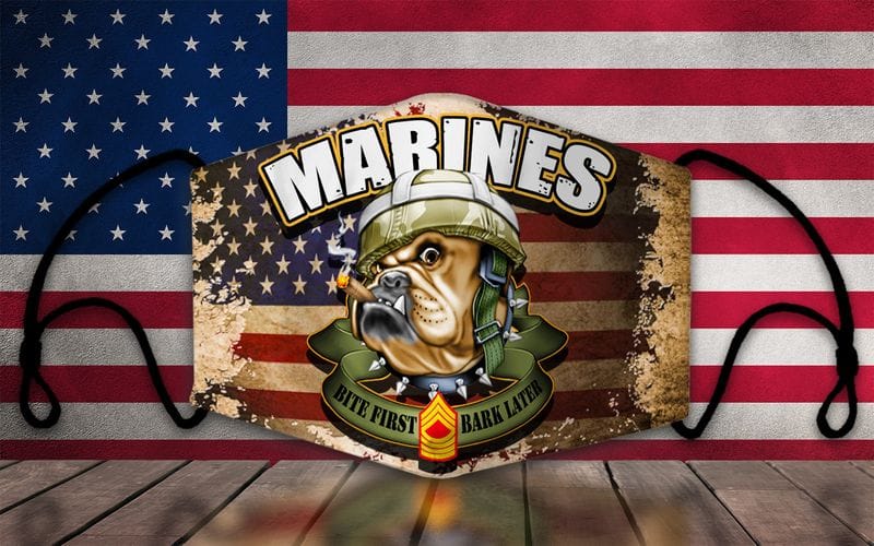 Marines Bite First Bark Later USMC Face Mask