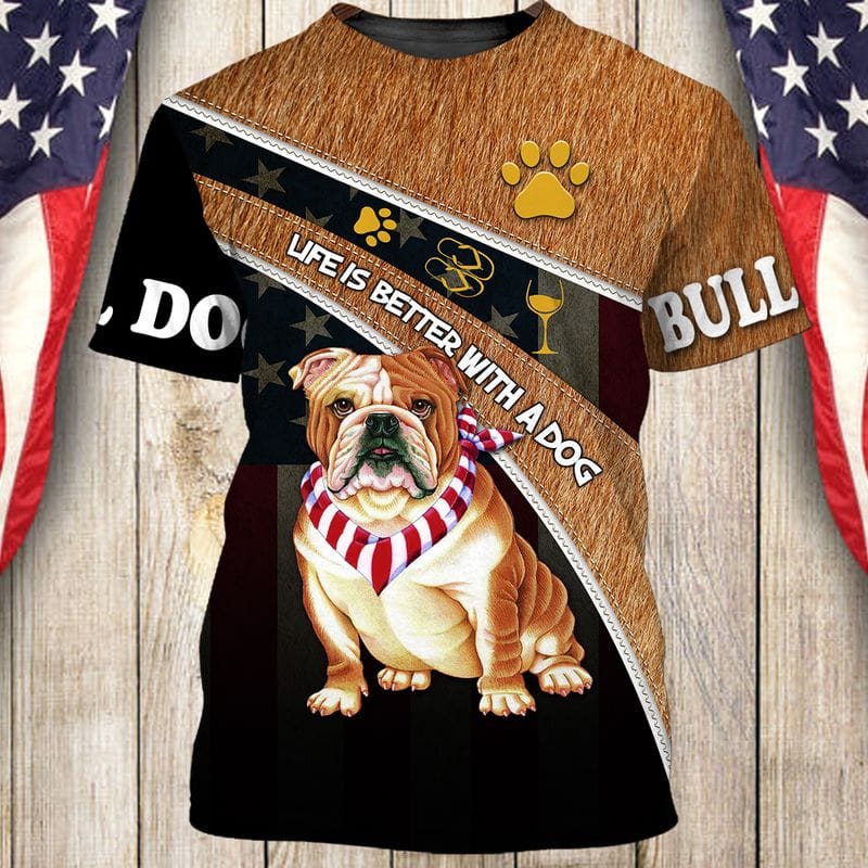 Life Is Better With A Dog T shirt