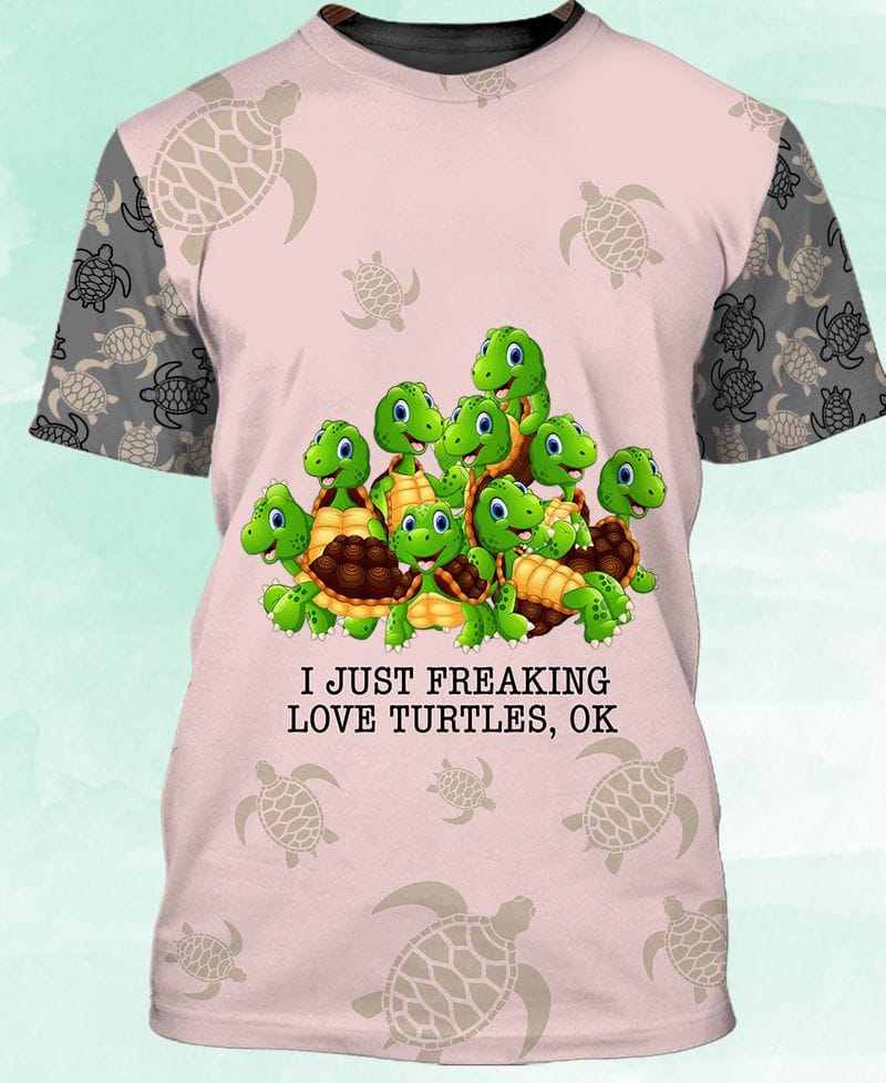 I Just Freaking Love Turtles Shirt