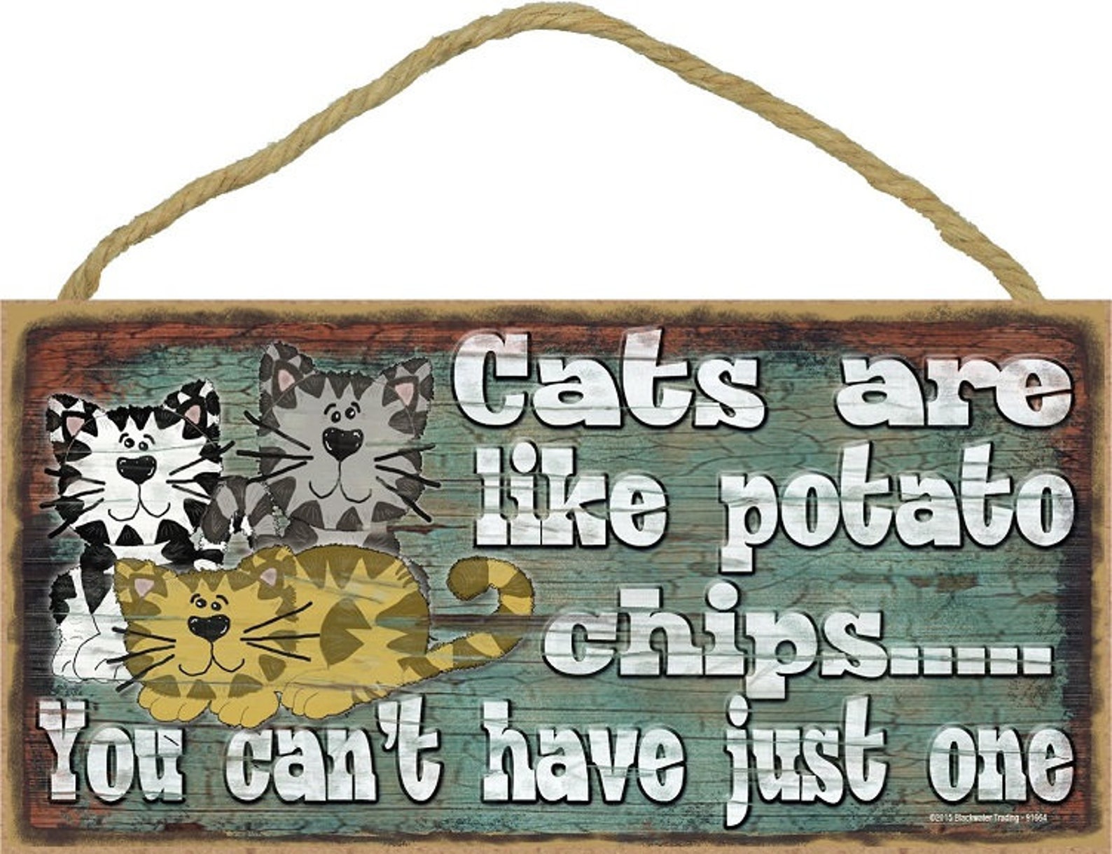 Cat Are Like Potato Chip Wooden Sign