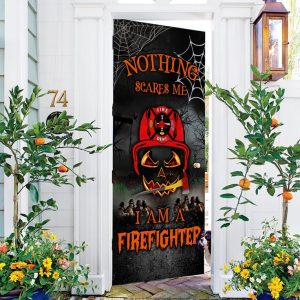 BEST-SELLER FIREFIGHTER NOTHING SCARE ME DOOR COVER