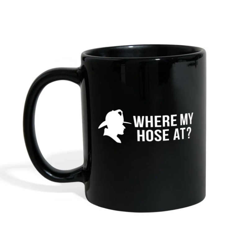 Where My Hose At Firefighter Cups